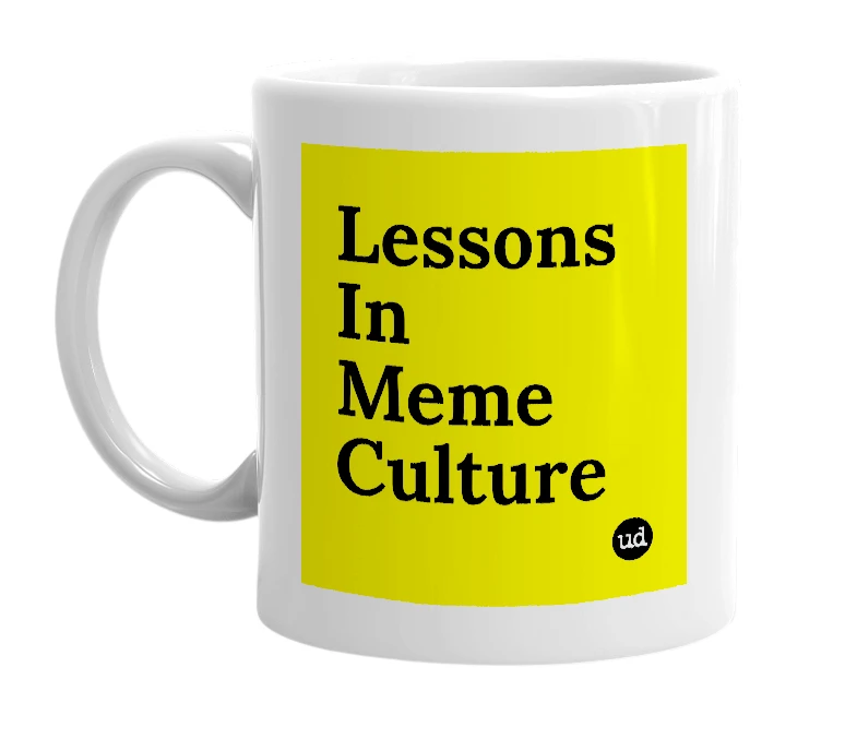 White mug with 'Lessons In Meme Culture' in bold black letters