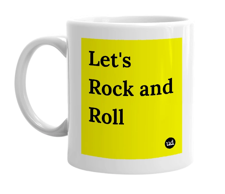 White mug with 'Let's Rock and Roll' in bold black letters