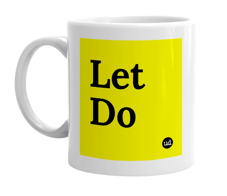 White mug with 'Let Do' in bold black letters