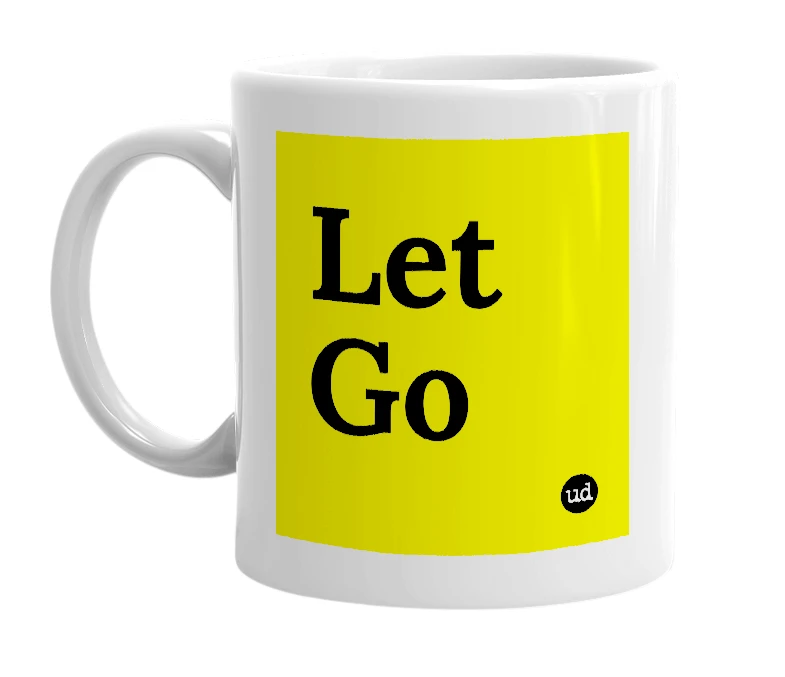 White mug with 'Let Go' in bold black letters