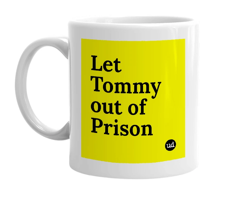 White mug with 'Let Tommy out of Prison' in bold black letters