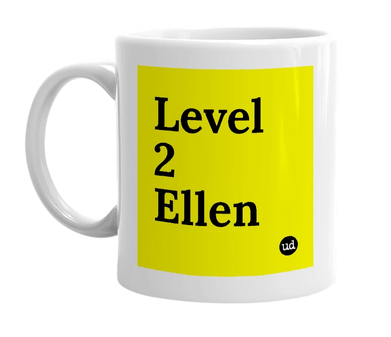 White mug with 'Level 2 Ellen' in bold black letters