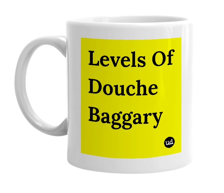 White mug with 'Levels Of Douche Baggary' in bold black letters