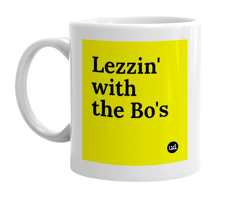 White mug with 'Lezzin' with the Bo's' in bold black letters