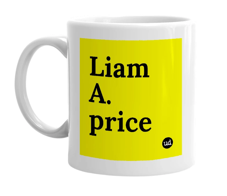 White mug with 'Liam A. price' in bold black letters