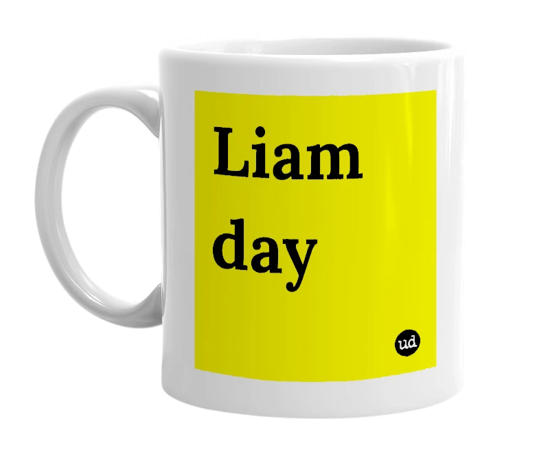 White mug with 'Liam day' in bold black letters
