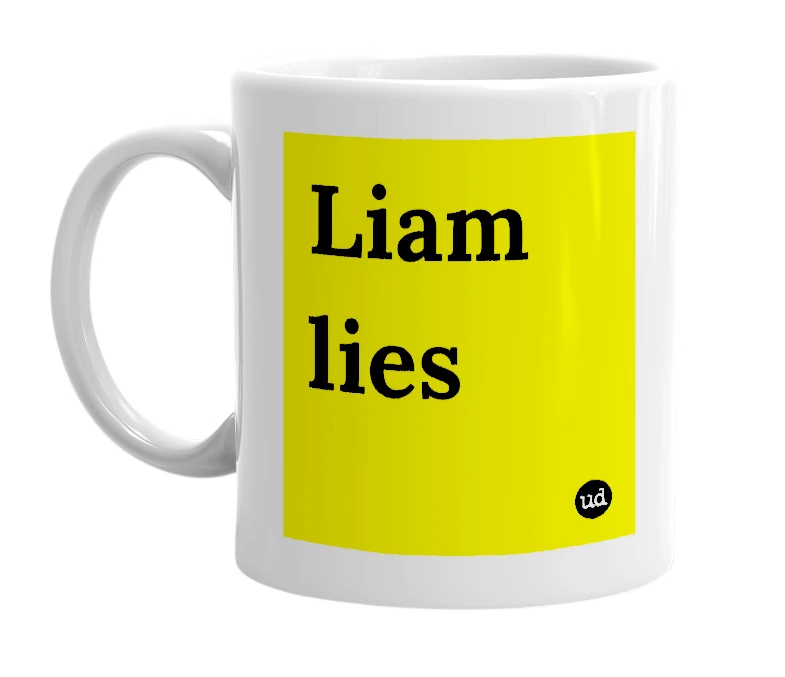 White mug with 'Liam lies' in bold black letters