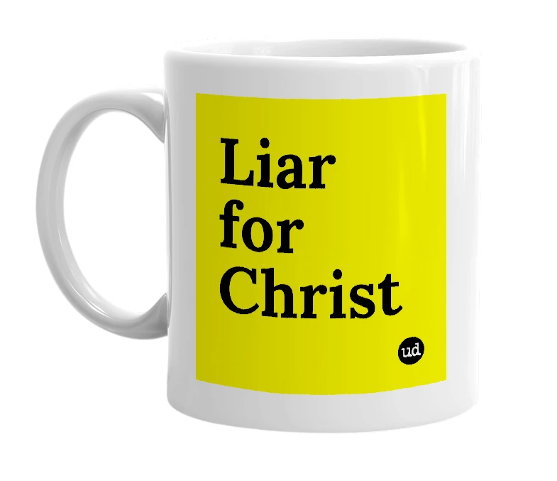 White mug with 'Liar for Christ' in bold black letters