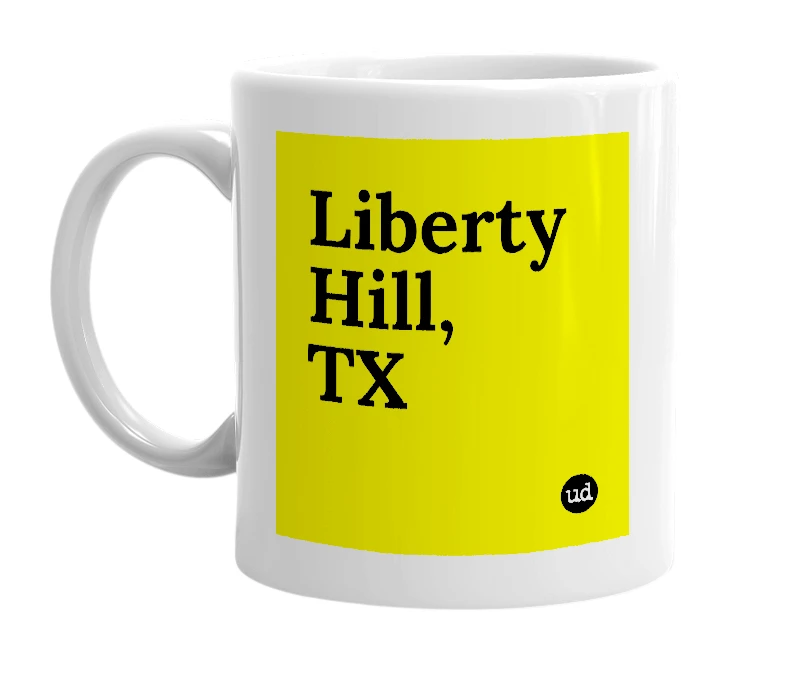 White mug with 'Liberty Hill, TX' in bold black letters