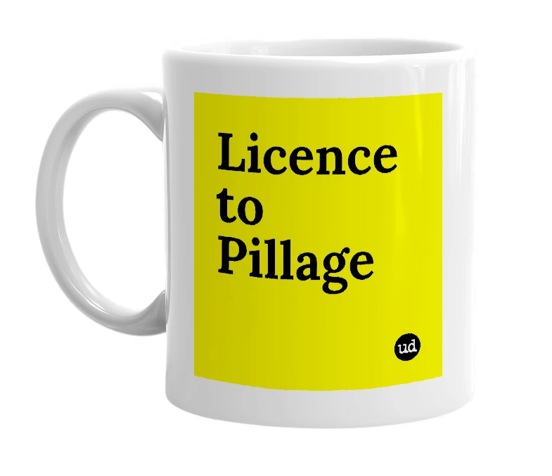 White mug with 'Licence to Pillage' in bold black letters