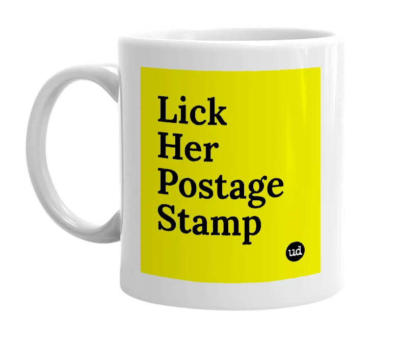 White mug with 'Lick Her Postage Stamp' in bold black letters