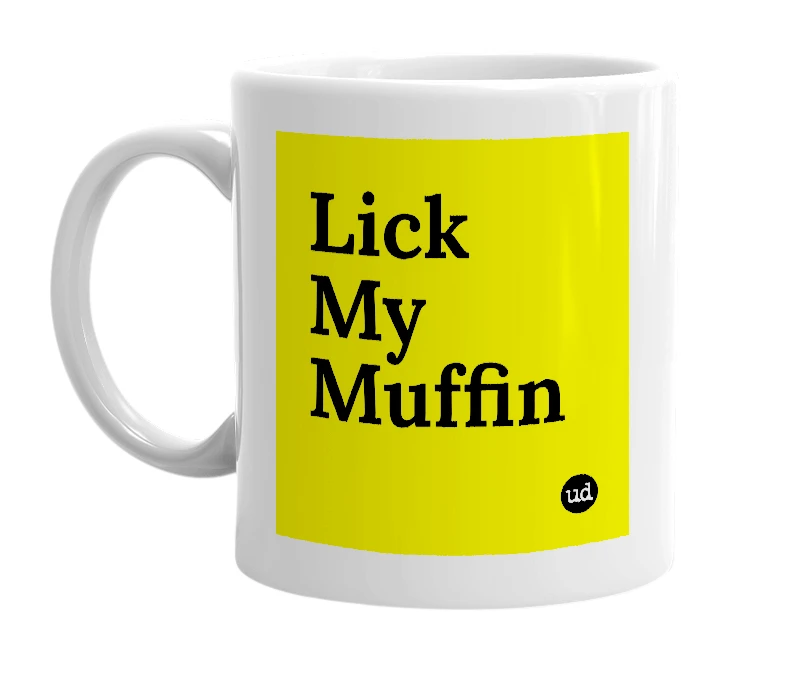 White mug with 'Lick My Muffin' in bold black letters