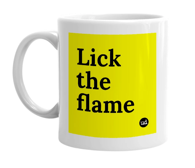 White mug with 'Lick the flame' in bold black letters
