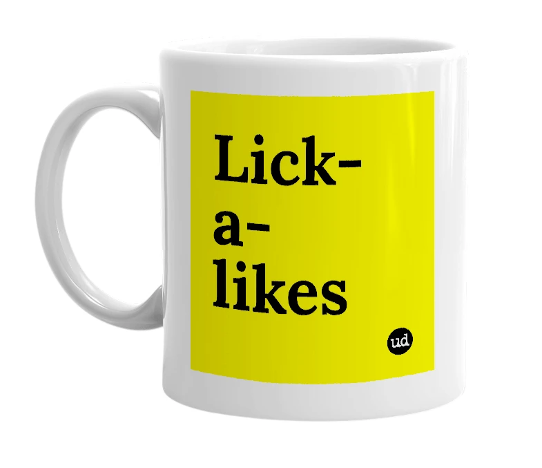 White mug with 'Lick-a-likes' in bold black letters