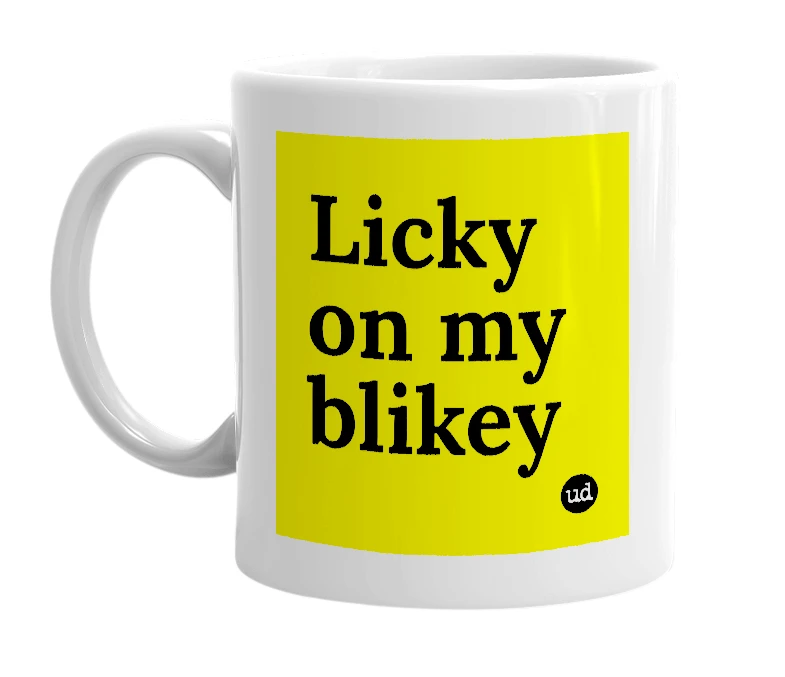 White mug with 'Licky on my blikey' in bold black letters