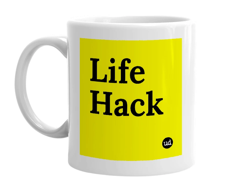 White mug with 'Life Hack' in bold black letters