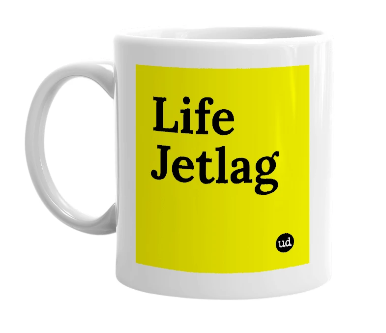 White mug with 'Life Jetlag' in bold black letters