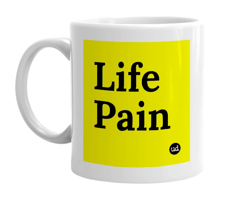 White mug with 'Life Pain' in bold black letters