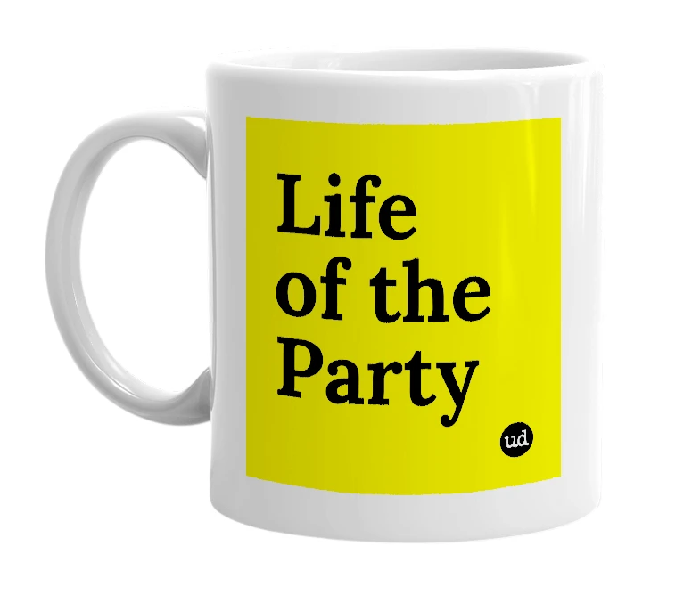 White mug with 'Life of the Party' in bold black letters