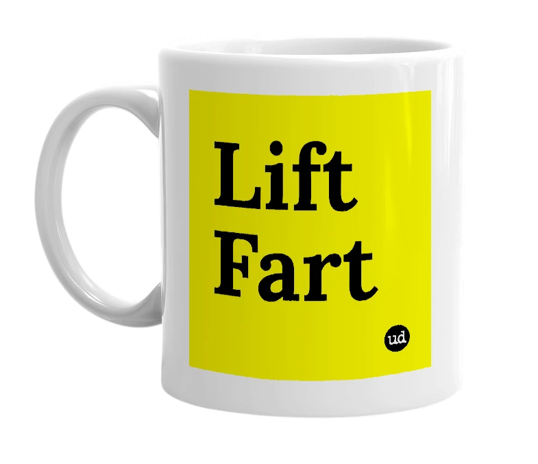 White mug with 'Lift Fart' in bold black letters