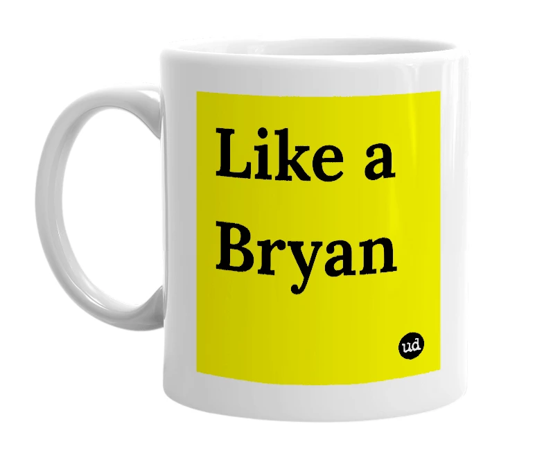 White mug with 'Like a Bryan' in bold black letters
