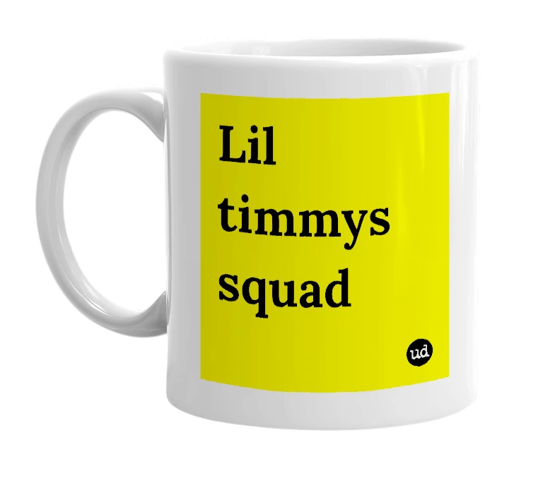 White mug with 'Lil timmys squad' in bold black letters