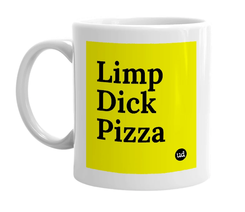 White mug with 'Limp Dick Pizza' in bold black letters