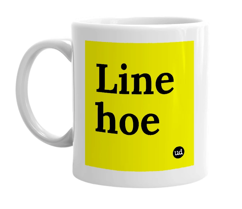 White mug with 'Line hoe' in bold black letters