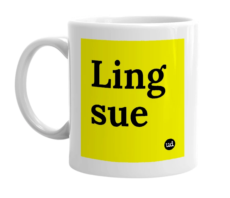 White mug with 'Ling sue' in bold black letters