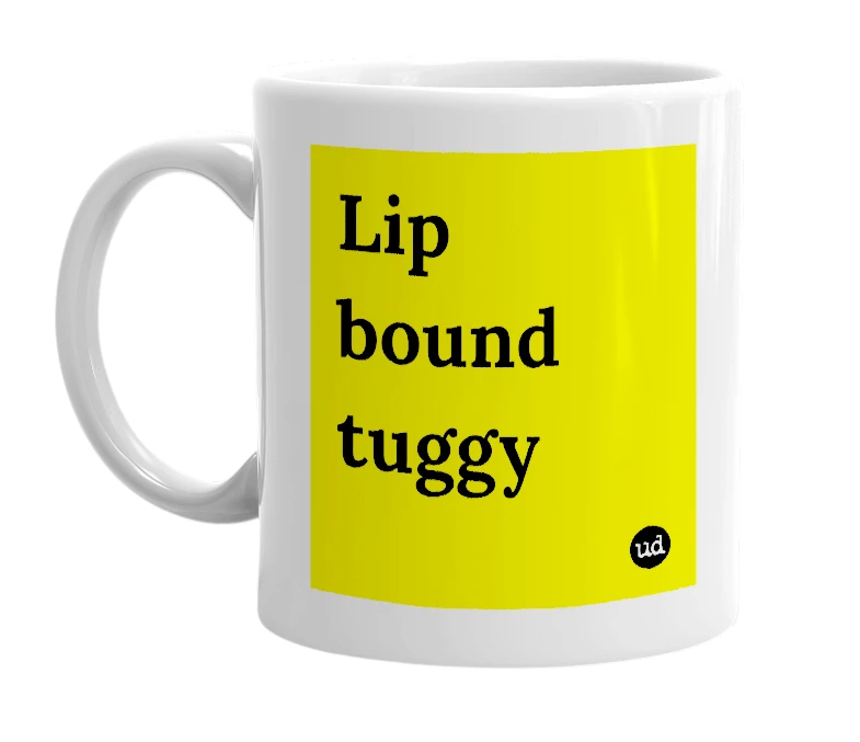 White mug with 'Lip bound tuggy' in bold black letters