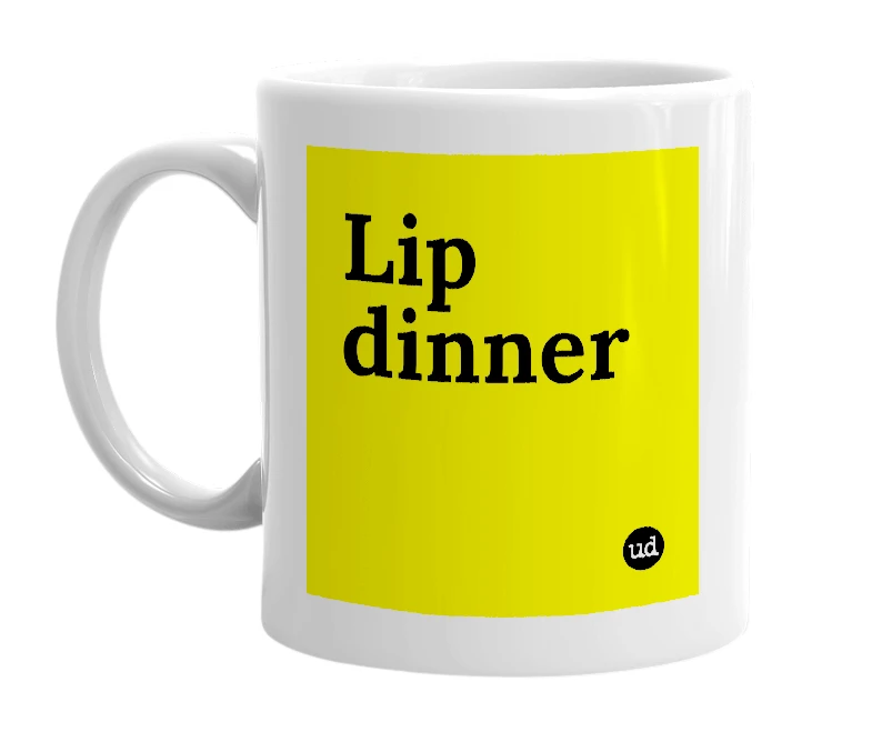 White mug with 'Lip dinner' in bold black letters