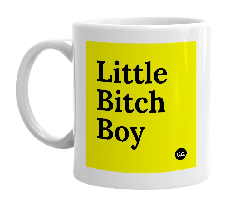 White mug with 'Little Bitch Boy' in bold black letters