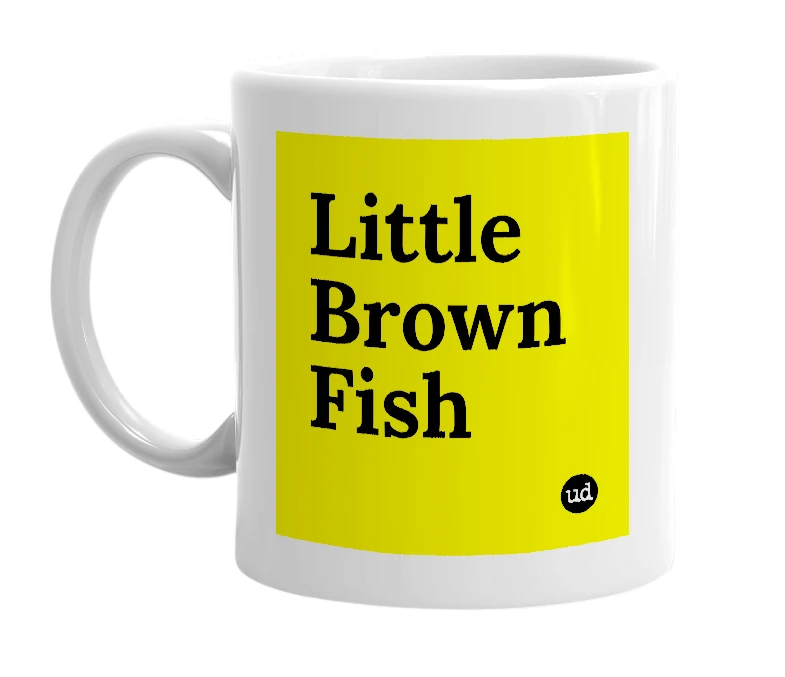 White mug with 'Little Brown Fish' in bold black letters