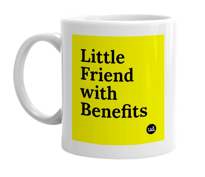 White mug with 'Little Friend with Benefits' in bold black letters