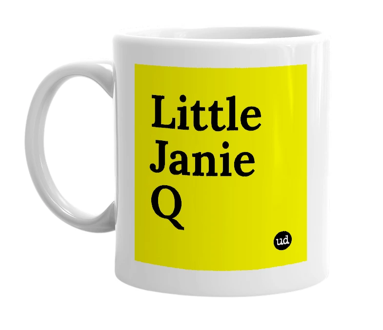 White mug with 'Little Janie Q' in bold black letters