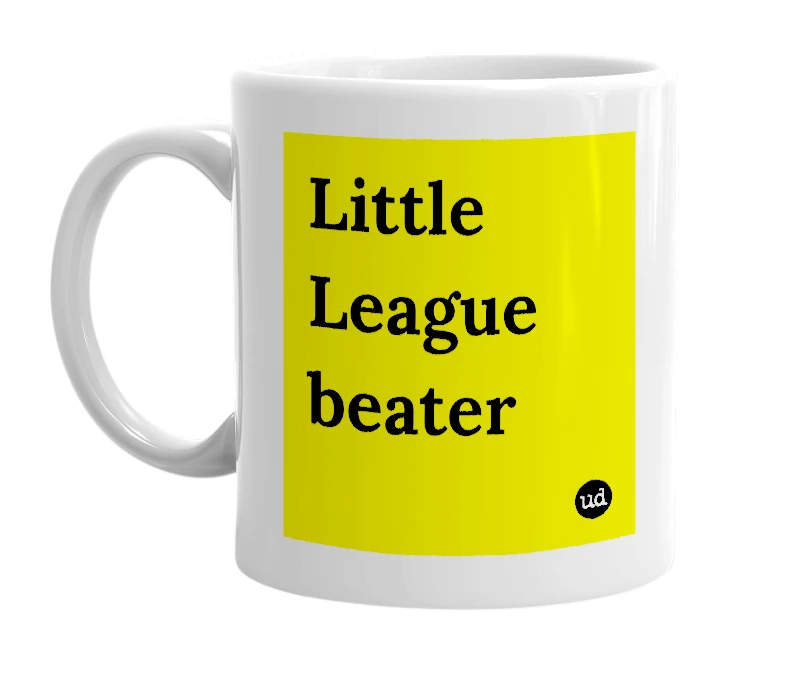 White mug with 'Little League beater' in bold black letters
