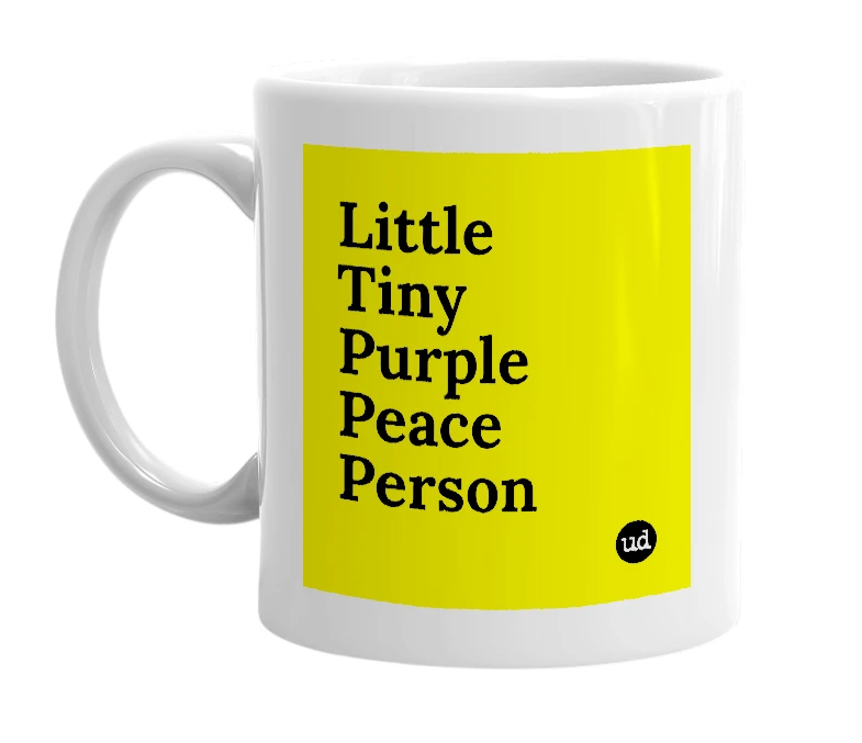 White mug with 'Little Tiny Purple Peace Person' in bold black letters