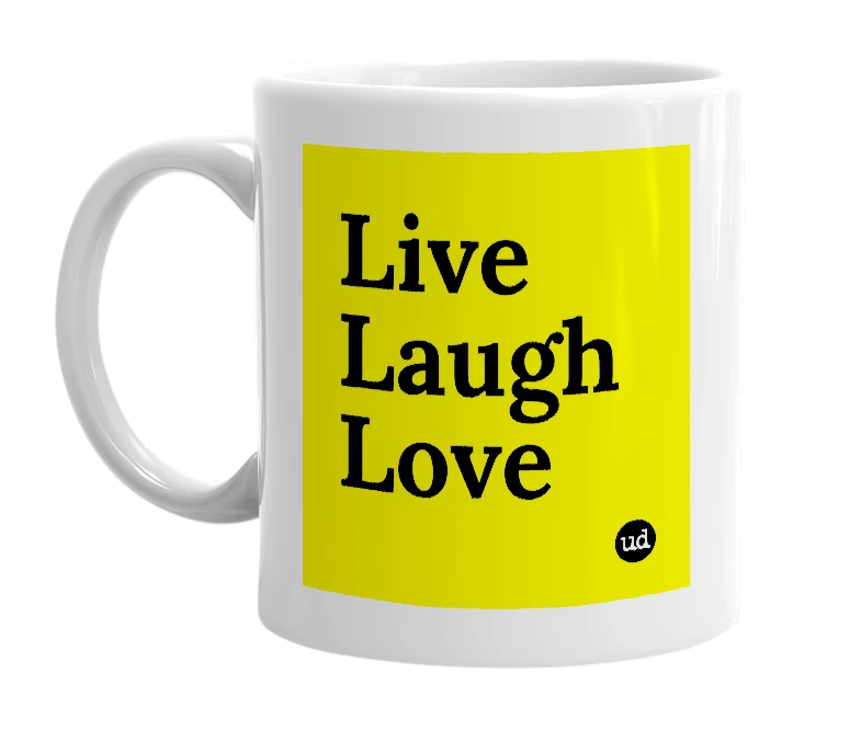 White mug with 'Live Laugh Love' in bold black letters