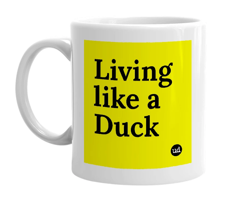 White mug with 'Living like a Duck' in bold black letters