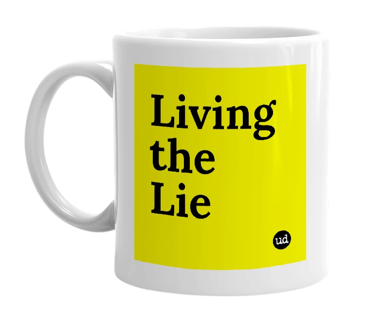 White mug with 'Living the Lie' in bold black letters
