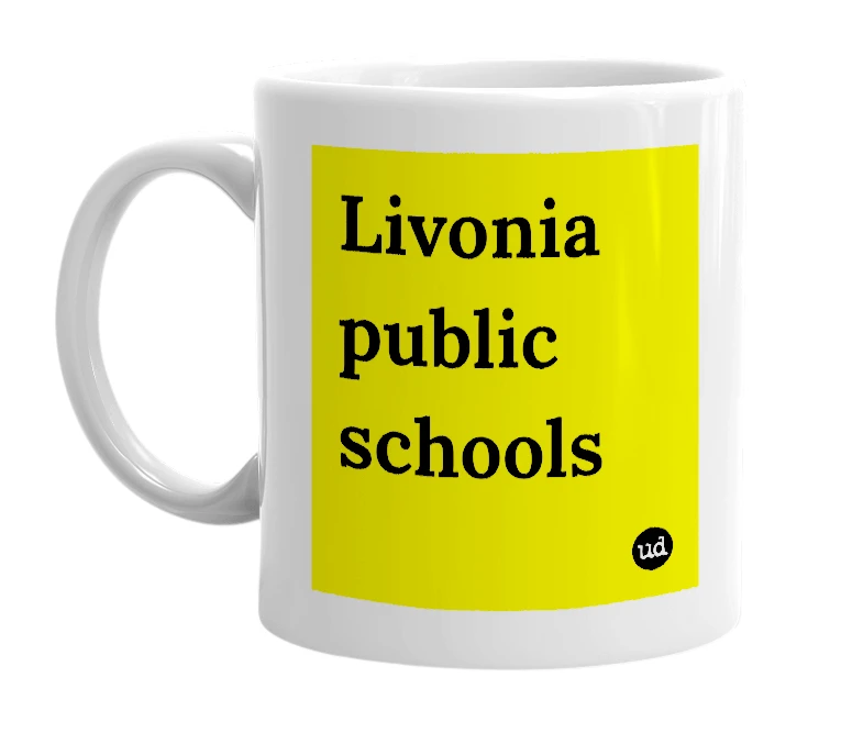 White mug with 'Livonia public schools' in bold black letters