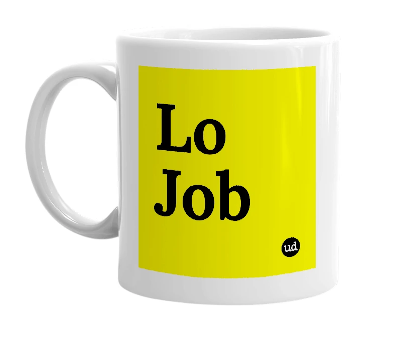 White mug with 'Lo Job' in bold black letters