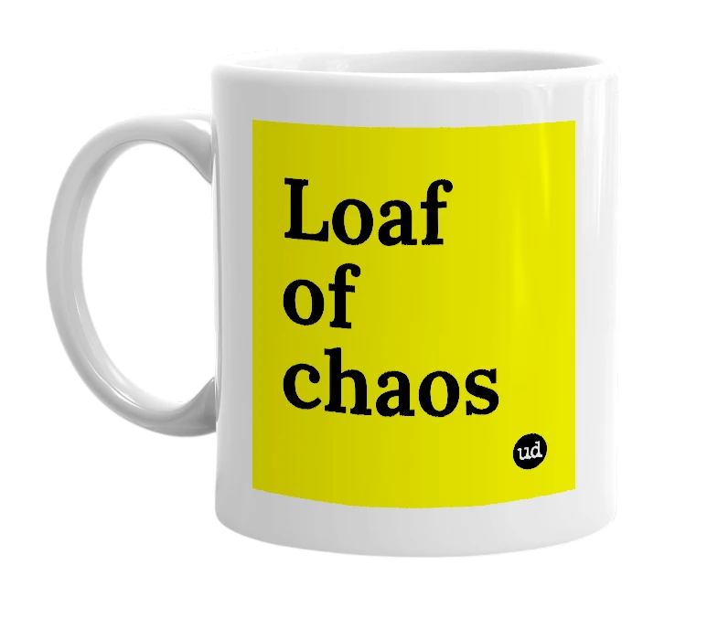 White mug with 'Loaf of chaos' in bold black letters