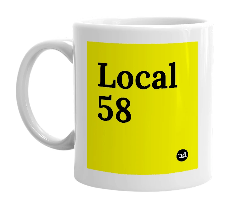 White mug with 'Local 58' in bold black letters