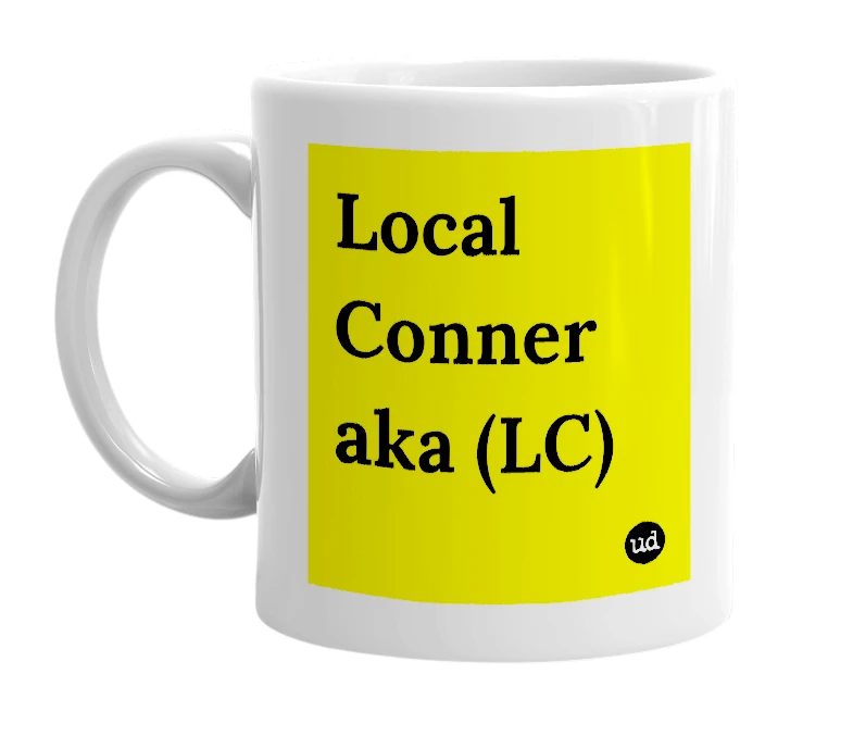 White mug with 'Local Conner aka (LC)' in bold black letters