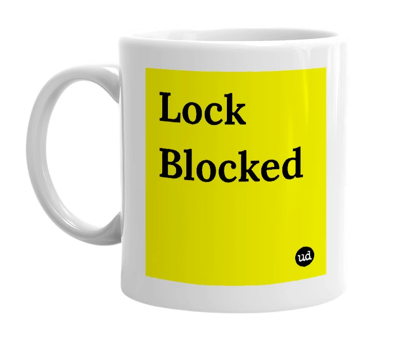 White mug with 'Lock Blocked' in bold black letters