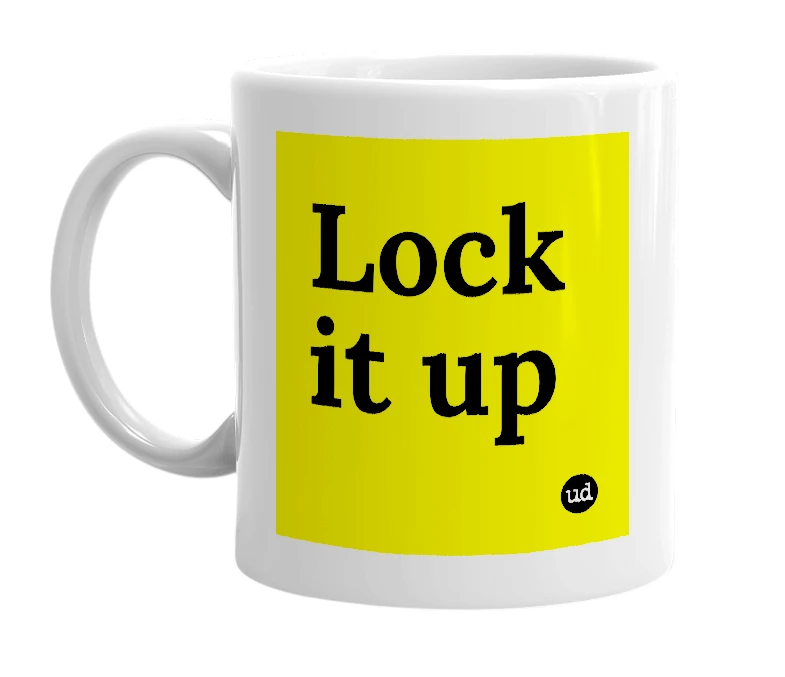 White mug with 'Lock it up' in bold black letters