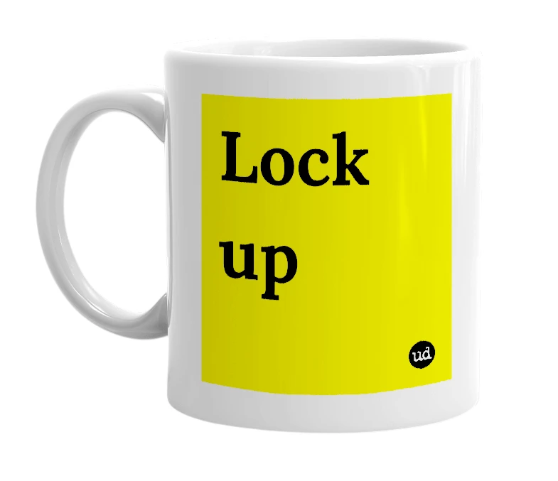 White mug with 'Lock up' in bold black letters