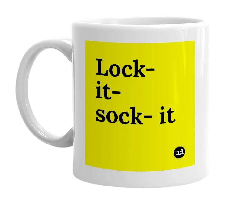 White mug with 'Lock- it- sock- it' in bold black letters