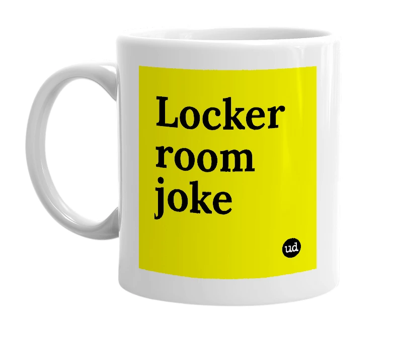 White mug with 'Locker room joke' in bold black letters